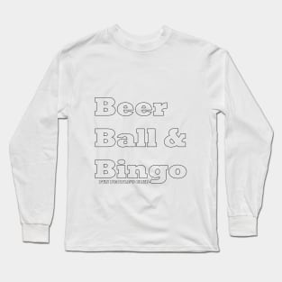 Beer, Ball @ Bingo (v6) Long Sleeve T-Shirt